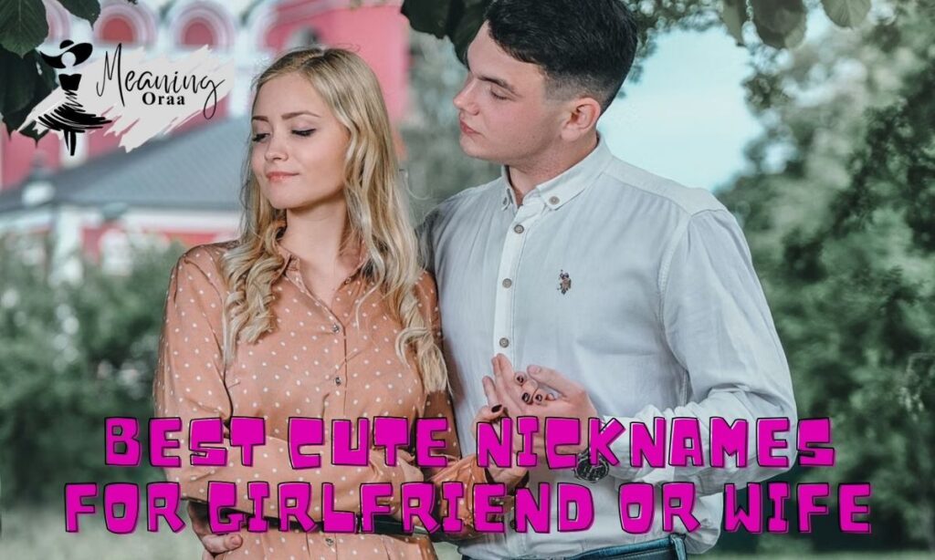 Best Cute Nicknames for Girlfriend or Wife