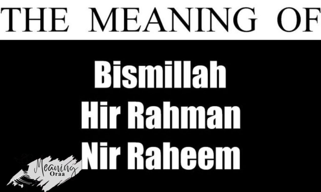 Bismillah Hir Rahman Nir Rahim Meaning