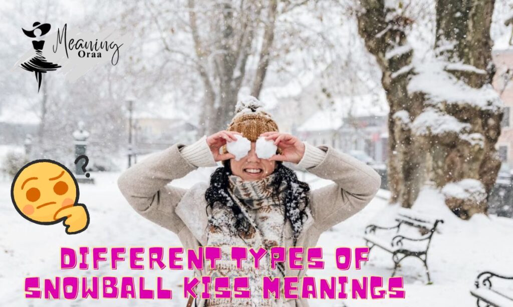 Different Types of Snowball Kiss Meanings