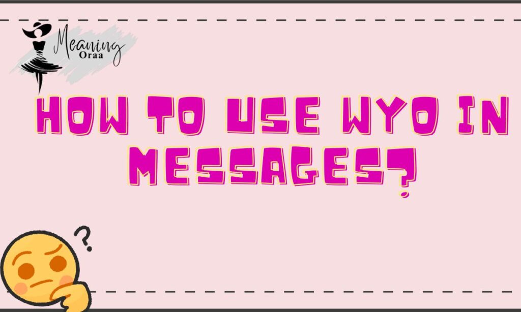 How to Use WYO in Messages