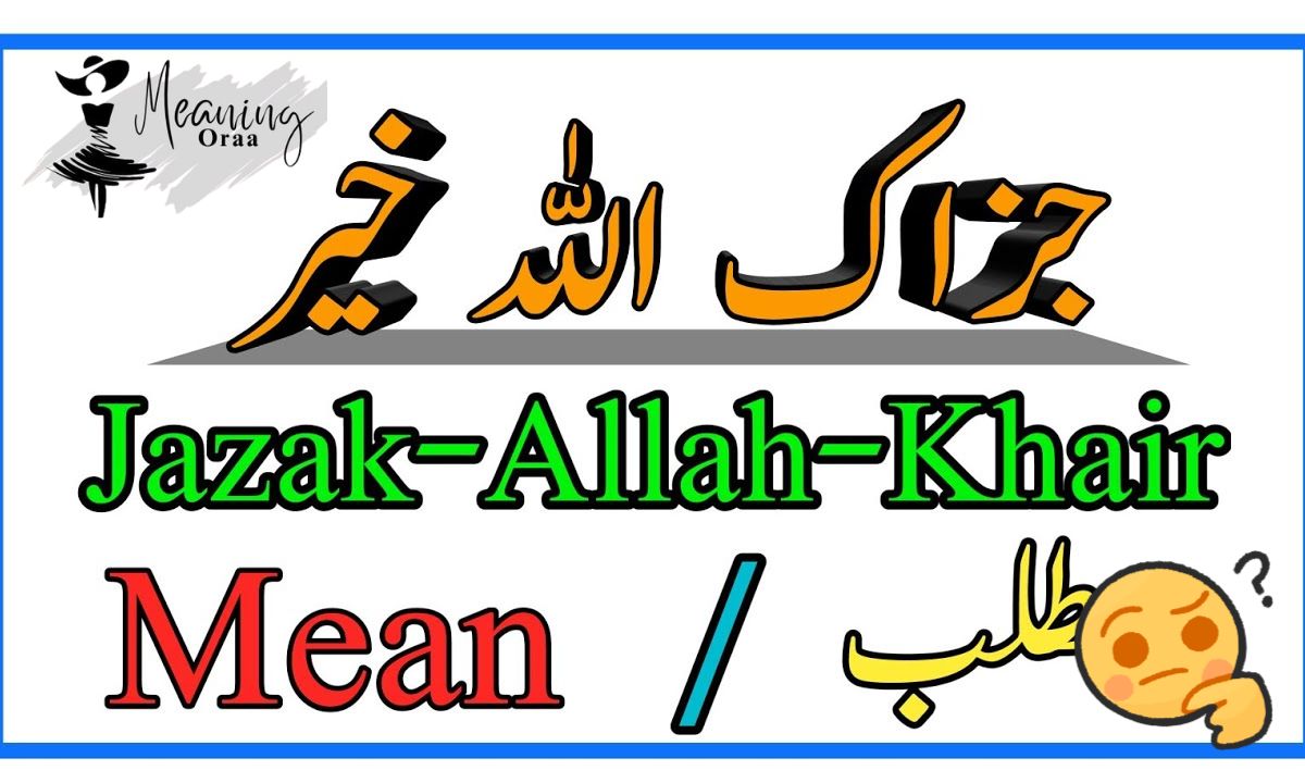 Jazak Allah Khair Meaning: Arabic Text, Reply & Complete Guide