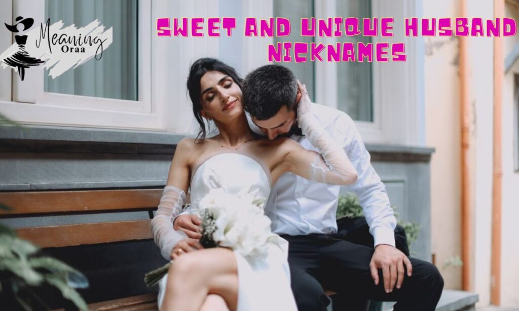 Sweet and Unique Husband Nicknames