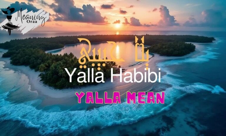 What Does Yalla Mean Meaning, Uses, and Arabic Context