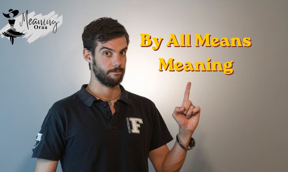 By All Means Meaning: Simple Definition, Uses & Examples (2026)