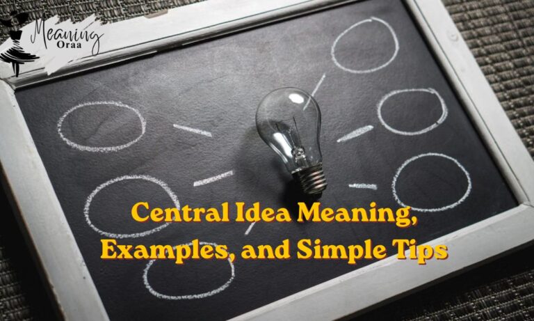 Central Idea Meaning, Examples, and Simple Tips