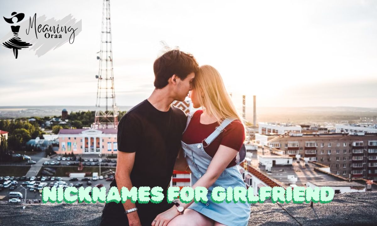 Cute Nicknames for Girlfriend: 200 Sweet, Romantic & Unique Ideas