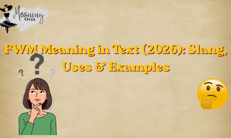 FWM Meaning in Text (2026): Slang, Uses & Examples