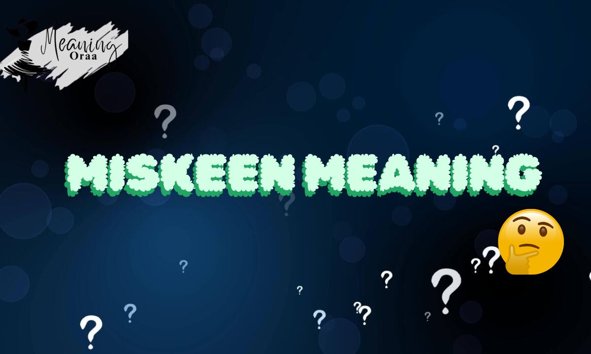 Miskeen Meaning Arabic, Urdu, Islam & English Explained