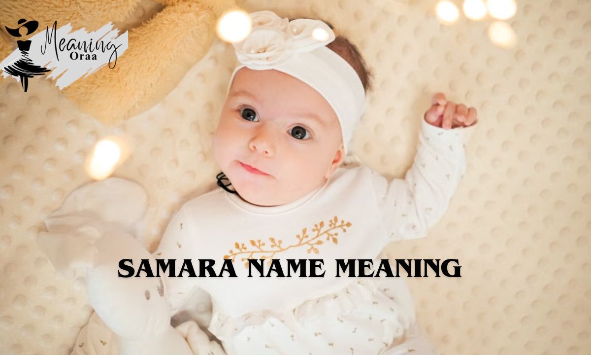 Samara Name Meaning: Origin, History, Personality & Popularity
