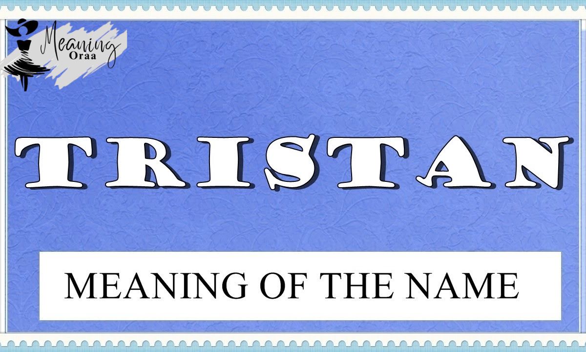 Tristan Name Meaning Bible Origin, Symbolism & Spiritual Meaning