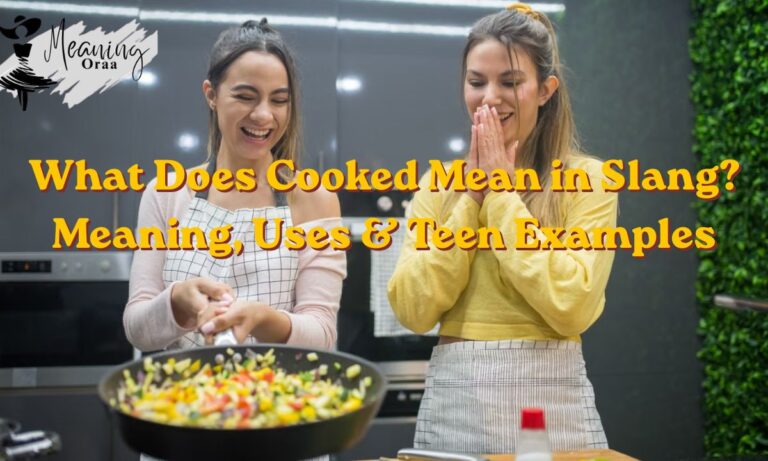 What Does Cooked Mean in Slang Meaning, Uses & Teen Examples
