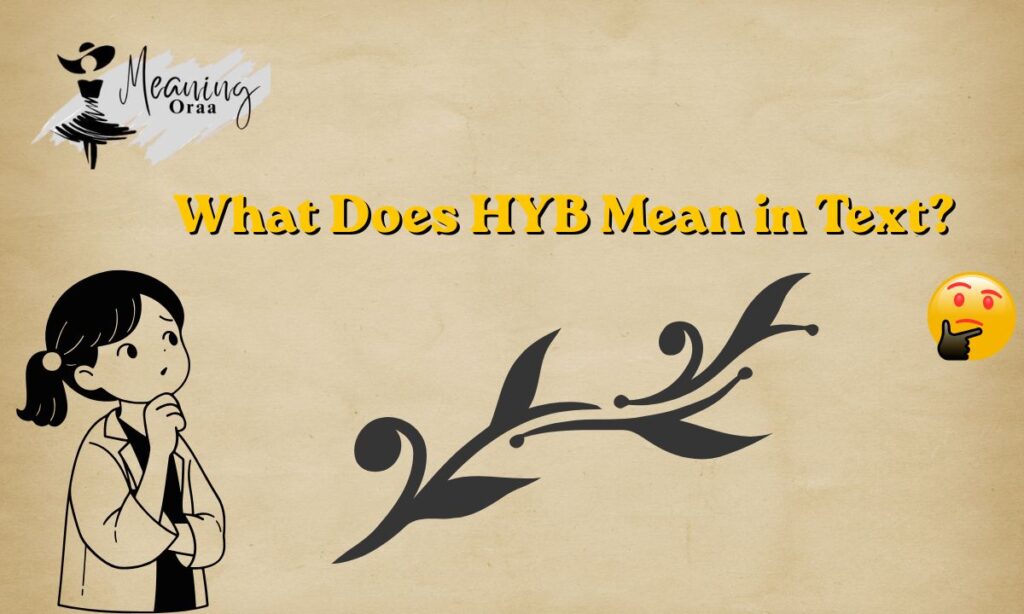 What Does HYB Mean in Text