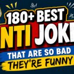 180+ Best Anti Jokes That Are So Bad They’re Funny