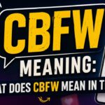 CBFW Meaning What Does CBFW Mean in Text