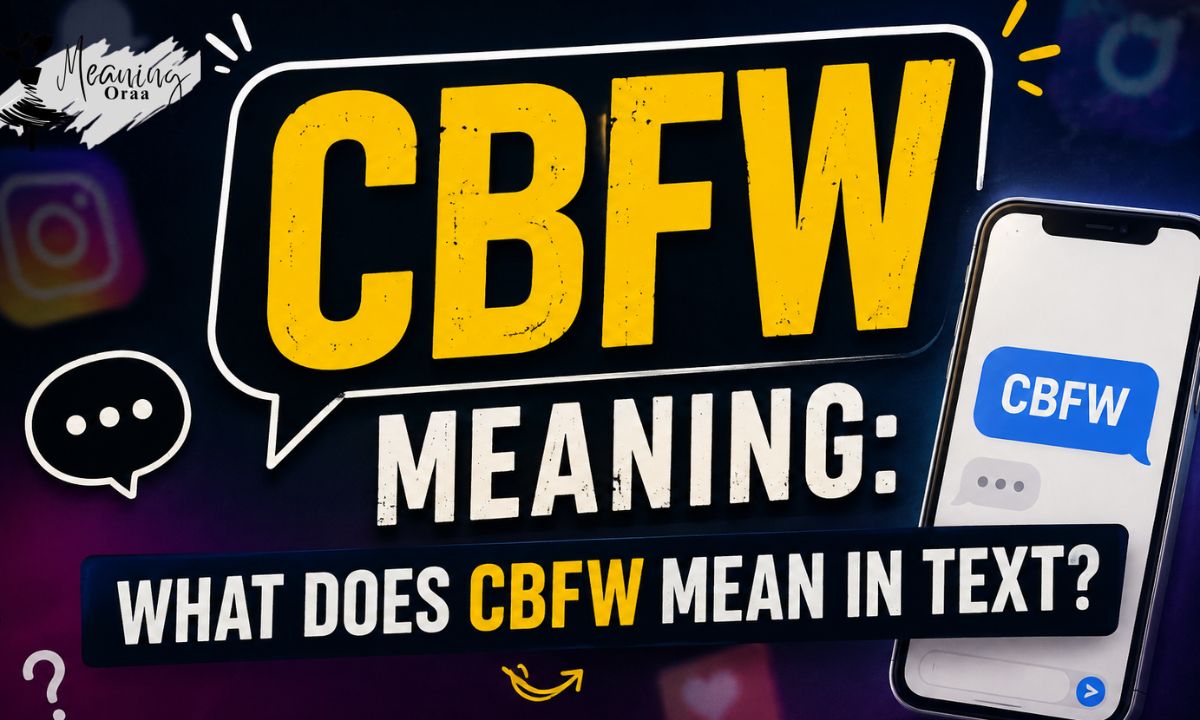 CBFW Meaning What Does CBFW Mean in Text