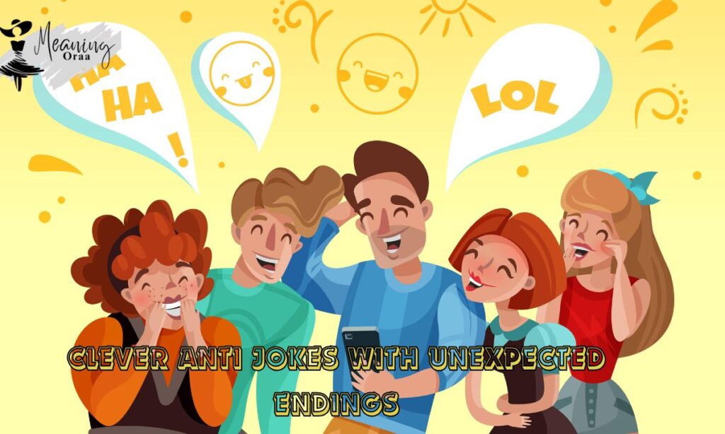 Clever Anti Jokes With Unexpected Endings