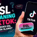 DSL Meaning TikTok What Does DSL Mean in Slang