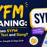 SYFM Meaning: What Does SYFM Mean in Text and Slang