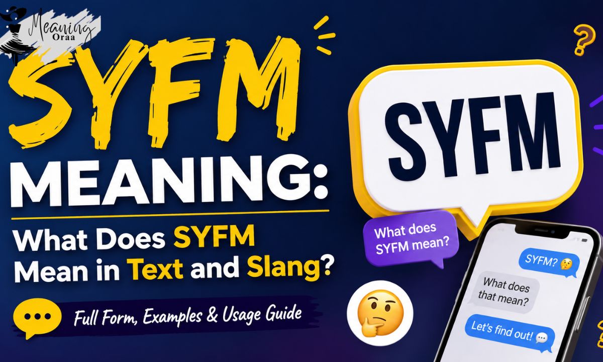 SYFM Meaning: What Does SYFM Mean in Text and Slang