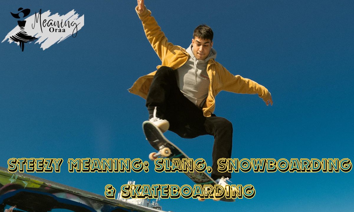 Steezy Meaning: Slang, Snowboarding & Skateboarding