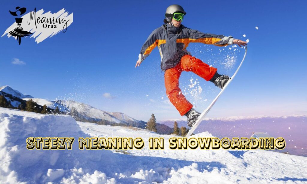 Steezy Meaning in Snowboarding