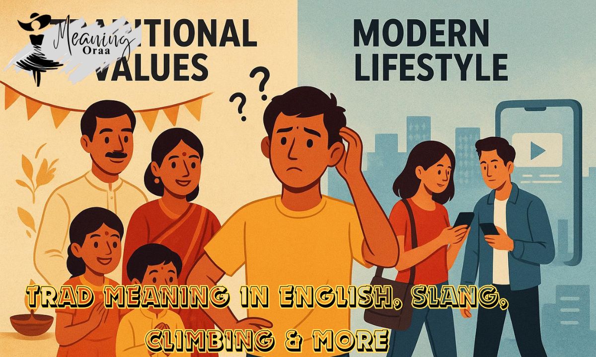 Trad Meaning in English, Slang, Climbing & More