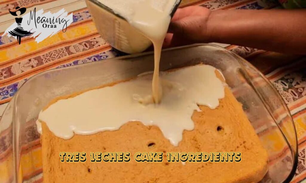 Tres Leches Cake Ingredients