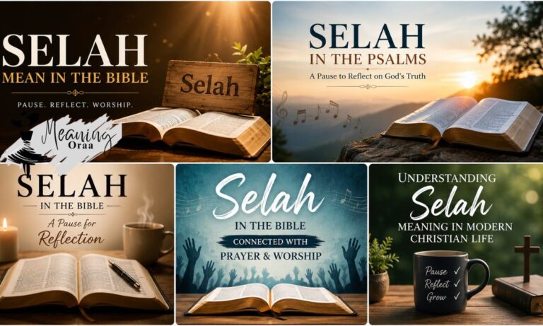 What Does Selah Mean in the Bible Meaning, History & Significance
