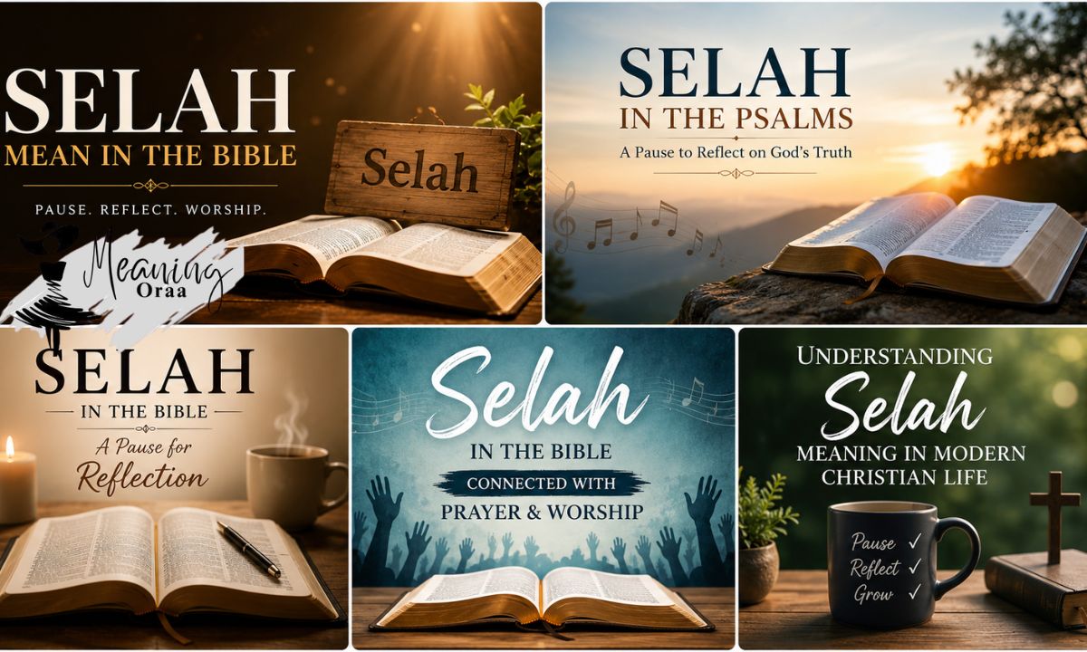 What Does Selah Mean in the Bible Meaning, History & Significance