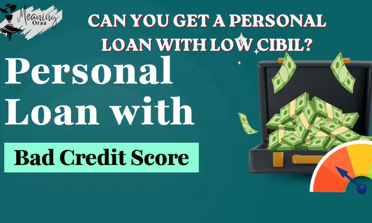 Can You Get a Personal Loan with Low CIBIL