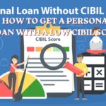How to Get a Personal Loan with a Low CIBIL Score